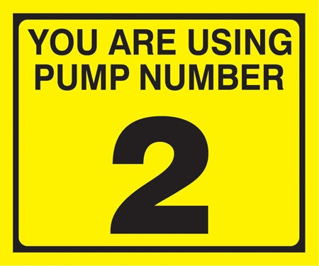 Pump Decal- Black on Yellow, "You are using Pump Number 2"