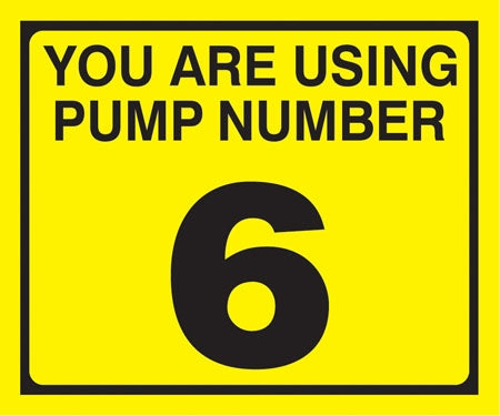 Pump Decal- Black on Yellow, "You are using Pump Number 6"