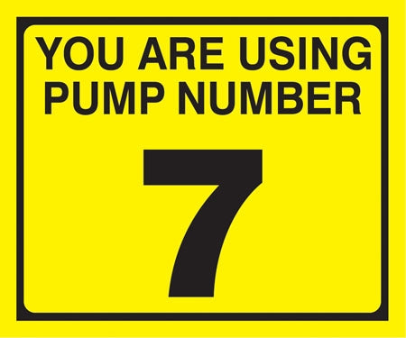 Pump Decal- Black on Yellow, "You are using Pump Number 7"