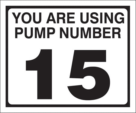 Pump Decal- Black on White, "You are using Pump Number 15"