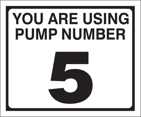 Pump Decal- Black on White, "You are using Pump Number 5"