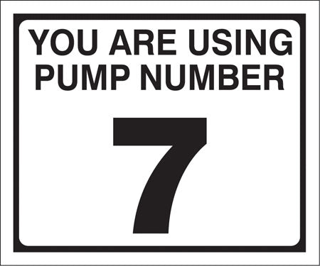 Pump Decal- Black on White, "You are using Pump Number 7"
