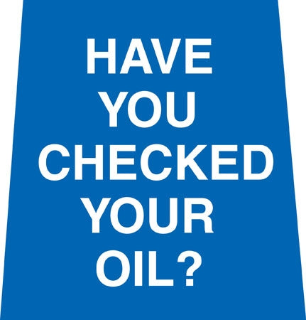 Have You Checked Your Oil?