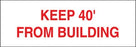 Keep 40' From Building- 13"w x 4.5" Truck Decal