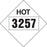 10.75" Square Truck Placard "HOT 3257"