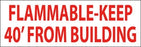 Flammable-Keep 40' from Building- 27"w x 9"h Truck Decal